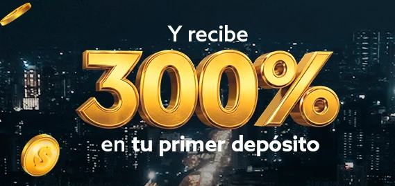 Y recibe 300% en tu primer depósito